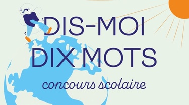 Dis-moi Dix mots Concours scolaire