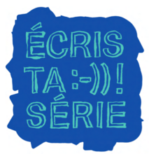 ecris ta serie