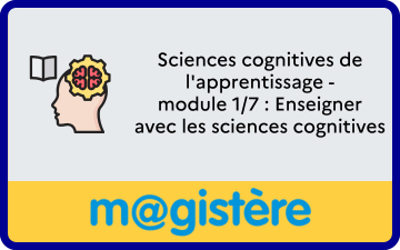 vignette sciences cognitives de l'apprentissage - module 1/7 : Enseigner avec les sciences cognitives