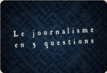 Le journalisme en 5 questions