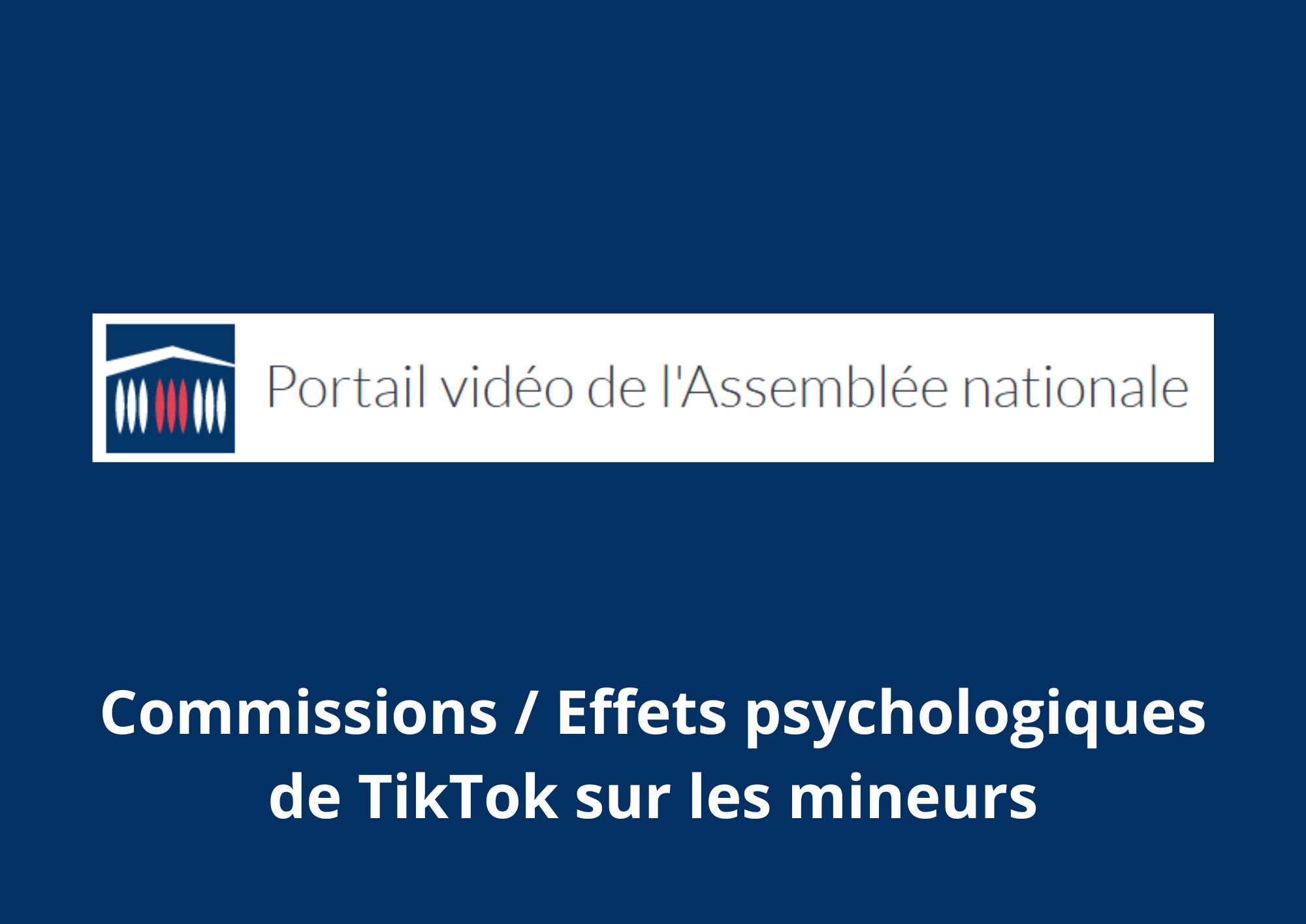 Commissions  Effets psychologiques de TikTok sur les mineurs