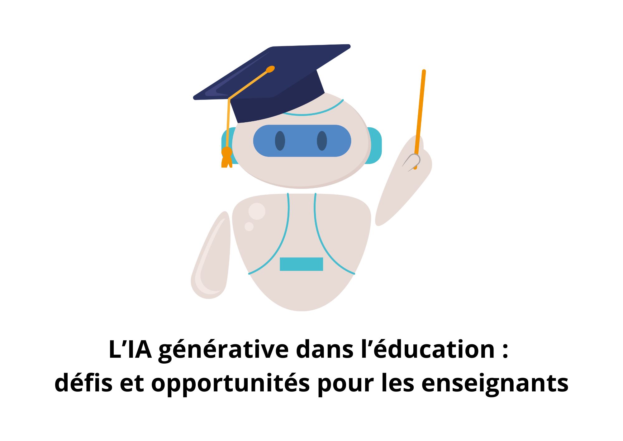 L’IA générative dans l’éducation : défis et opportunités pour les enseignants