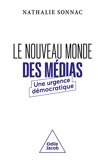 Le nouveau monde des médias - Nathalie Sonnac