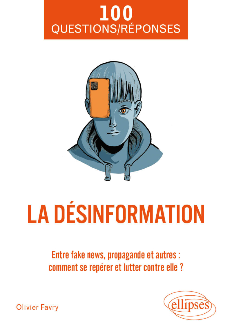 100-questions-reponses-sur-la-desinformation-entre-fakenews-propagande-et-autres-comment-se-reperer-et-lutter-contre-elle-