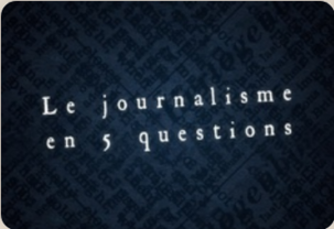 Le journalisme en 5 questions