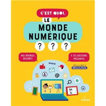 C'est quoi, le monde numérique ?