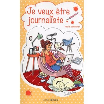 Je veux être journaliste