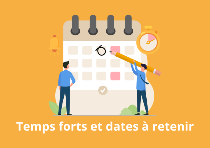 Temps forts et dates à retenir