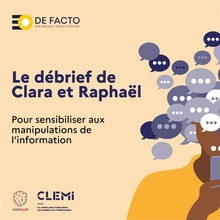 Aperçu Le débrief de Clara et Raphaël - Comment débusquer les manipulations de l'information