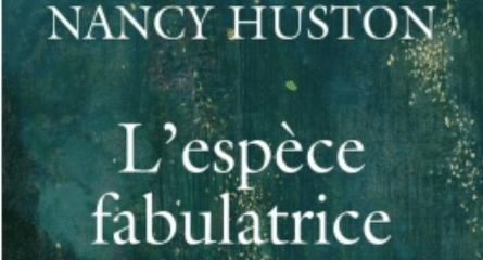 Image couverture Nos collègues lisent…  L’espèce fabulatrice de Nancy Huston