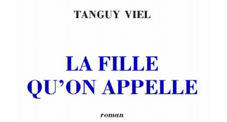 la fille qu'on appelle de tanguy viel