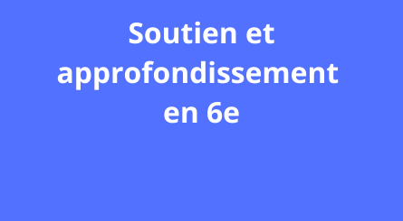 Soutien approfondissement 6e