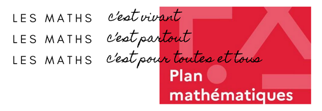 Les maths c'est vivant, c'est partout, c'est pour toutes et tous