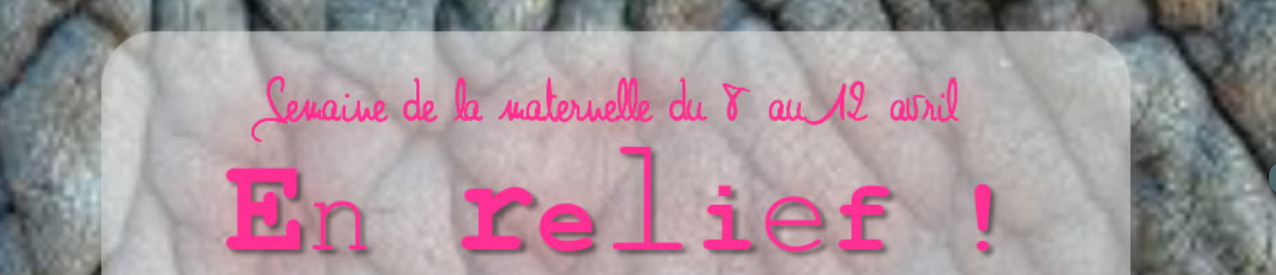 affiche semaien de la Maternelle En relief